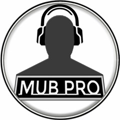 Mub Pro - Episode 009