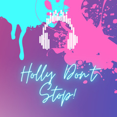 Holly Don’t Stop