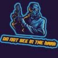 Do not see in the dark