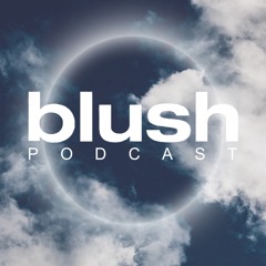 The Blush Podcast