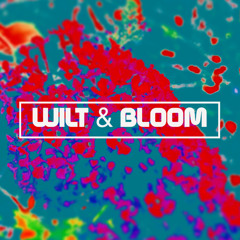 Wilt and Bloom