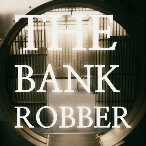 THE BANK ROBBER’s avatar