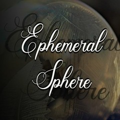 Ephemeral Sphere