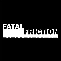 Fatal Friction