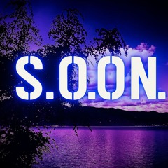 S.O.O.N