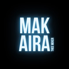 MAKAIRA THEE MIXER 🦋