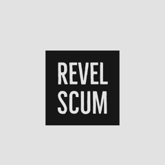 Revel Scum