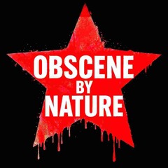 Obscene By Nature