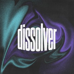 Dissolver