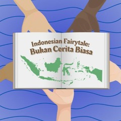 Indonesian Fairytale: Bukan Cerita Biasa