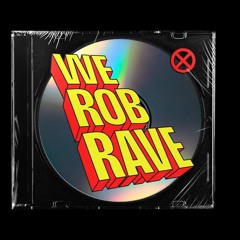 We Rob Rave