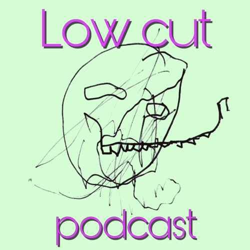 LOW CUT PODCAST’s avatar