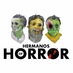 Hermanos of Horror
