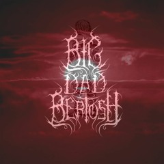 BIGDADBERTOSH