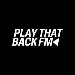Play That Back FM