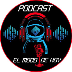 El Mood De Hoy “Podcast”