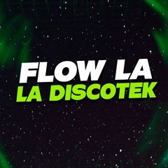 Flow La Discotek