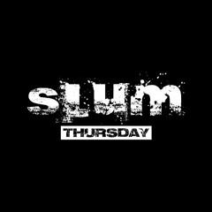 Slum Thursday