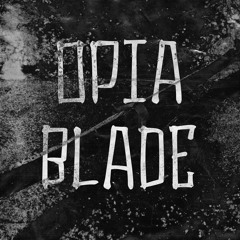 OPIA BLADE