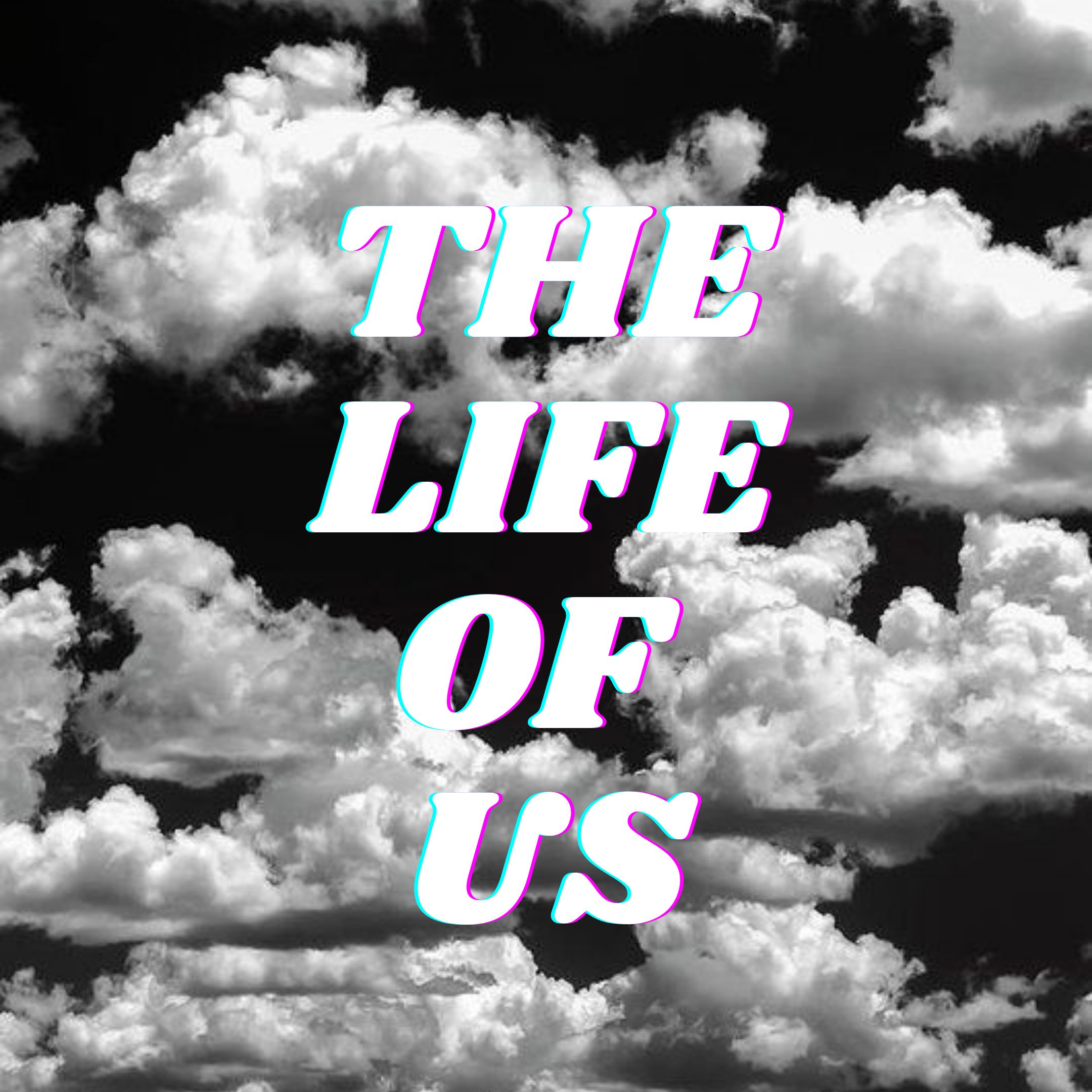 The Life of Us
