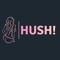 Hush! podcast