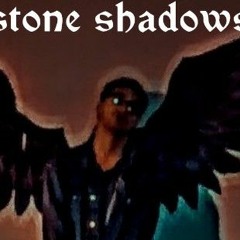 stone shadows