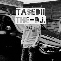 TASEDII. THE DJ.