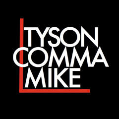 Tyson Comma Mike