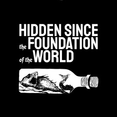 Hidden Since the Foundation of the World