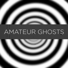 Amateur Ghosts