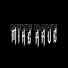 MIKE RAVE