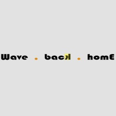 Wave Back Home