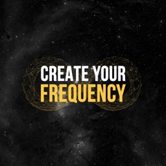 Create Your Frequency
