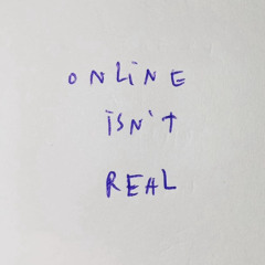 online_isnt_real