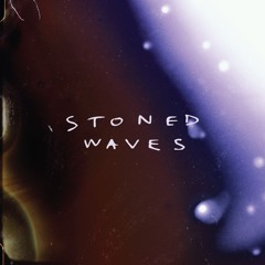 Stoned Waves