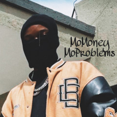 MoMoney MoProblems From The A