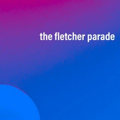 The Fletcher Parade