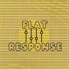 Flat Response