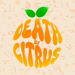 Death by Citrus