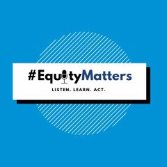 #EquityMatters