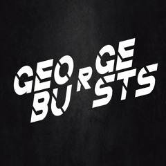 GEORGE BURSTS