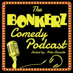 Bonkerz Comedy Podcast