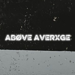 ABØVE AVERXGE