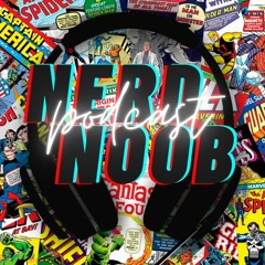 Nerds and Noobs  a podcast by Nerds and Noobs Podcast