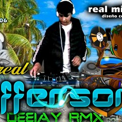 MISTER JEFFERSON DJ  EL ORIGINAL DE LOS REMIX