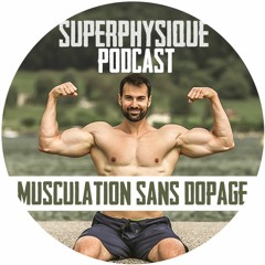 SuperPhysique Podcast Musculation