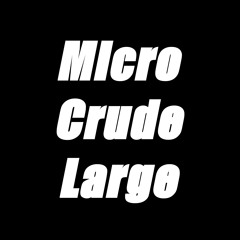 Micro Crude Large