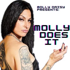Molly Daisy Presents: Molly Does it