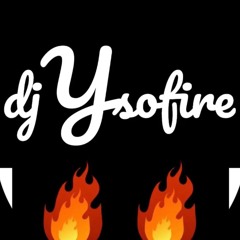 YSOFIRE🔥🔥