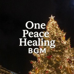 One Peace Healing BGM